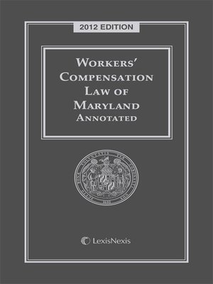 cover image of Workers' Compensation Law of Maryland Annotated